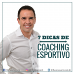 7 Dicas de Coaching Esportivo - COACH ESPORTIVO - Linhares Coach