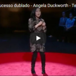 A chave do sucesso dublado - Angela Duckworth - Ted - Coaching - Linhares Coach