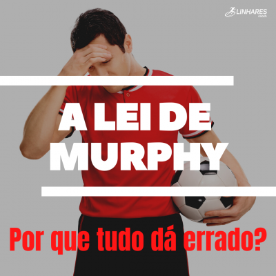 a lei de murphy - Coaching Esportivo - Linhares Coach
