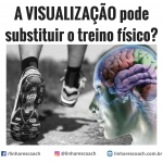 Visualização e Ciência - Mental Coach de Atletas - Linhares Coach