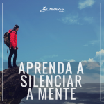 Aprenda a Silenciar a mente - Linhares Coach - Coaching Esportivo