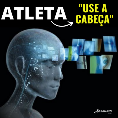 Atleta use a cabeça Coaching Esportivo - Linhares Coach