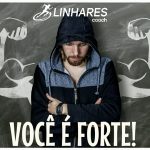 Coaching Esportivo - Você é forte - Linhares Coach