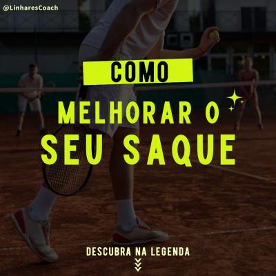 Como melhorar o seu saque - Coaching Esportivo - Linhares Coach