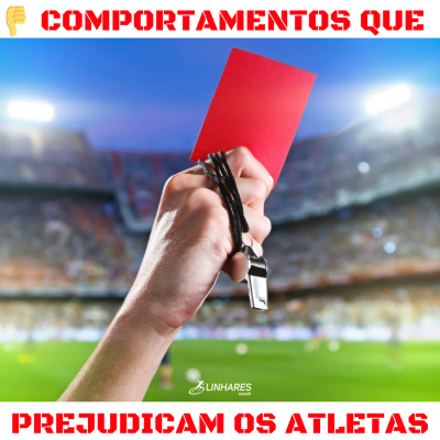 Comportamentos que prejudicam os atletas - Coaching Esportivo - Linhares CoachComportamentos que prejudicam os atletas - Coaching Esportivo - Linhares Coach