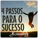 Dica de Coach, 4 passos para o SUCESSO