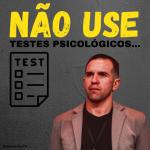 Não use Testes Psicológicos - Coaching ESportivo - Linhares Coach