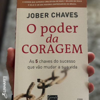 O Poder da Coragem - Jober Chaves - Coaching - Linhares Coach