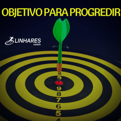 Objetivo Para Progredir - Linhares Coach - Coaching
