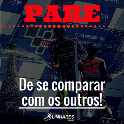 Pare de se comparar com os outros - Coaching Esportivo - Linhares Coach