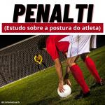 Penalti estudo sobre a postura do atleta - Psicologia do Esporte - Linhares Coach
