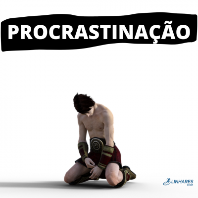 PROCRASTINAÇÃO - Coaching Esportivo - Linhares Coach