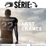 Série Last Chance - Coaching Esportivo - Linhares Coach