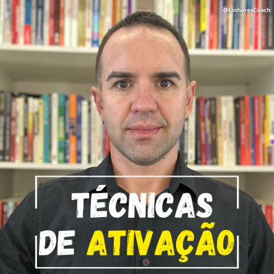 Técnicas de ativação - Psicologia do Esporte São Paulo - Linhares Coach