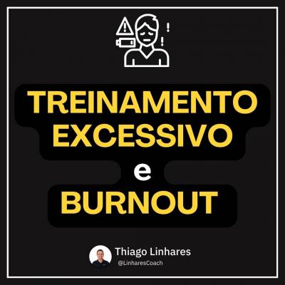 Treinamento Excessivo e Burnout - Psicologia do Esporte- Linhares Coach