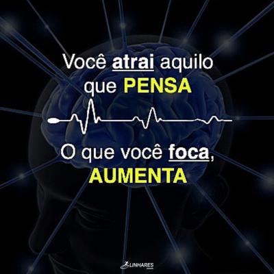 Você atrai aquilo que pensa - Coaching Esportivo - Linhares Coach