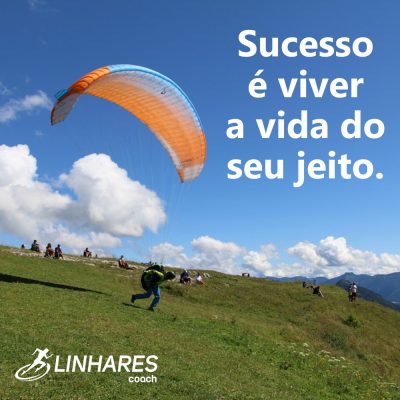 Você quer ter sucesso - Coaching - Linhares Coach