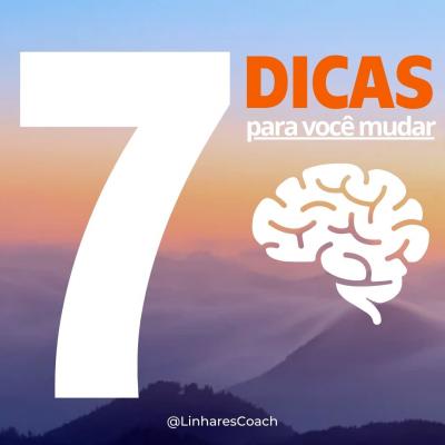 7 dicas para você mudar - Psicologia Do Esporte em Curitiba - Linhares Coach